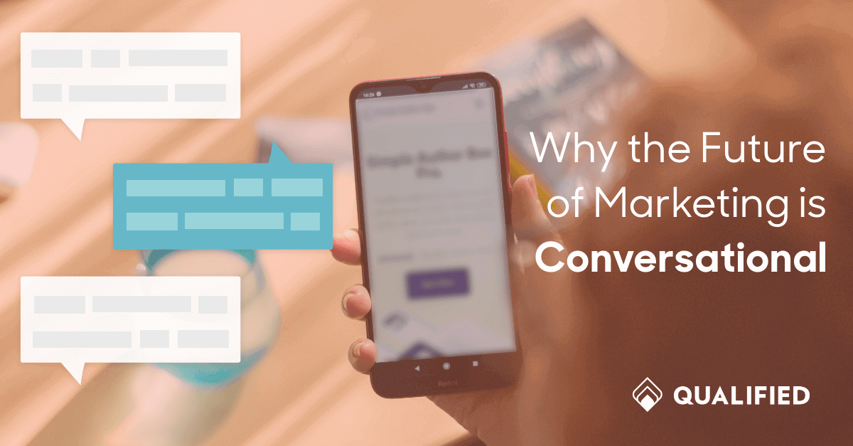 Why the future of marketing is conversational