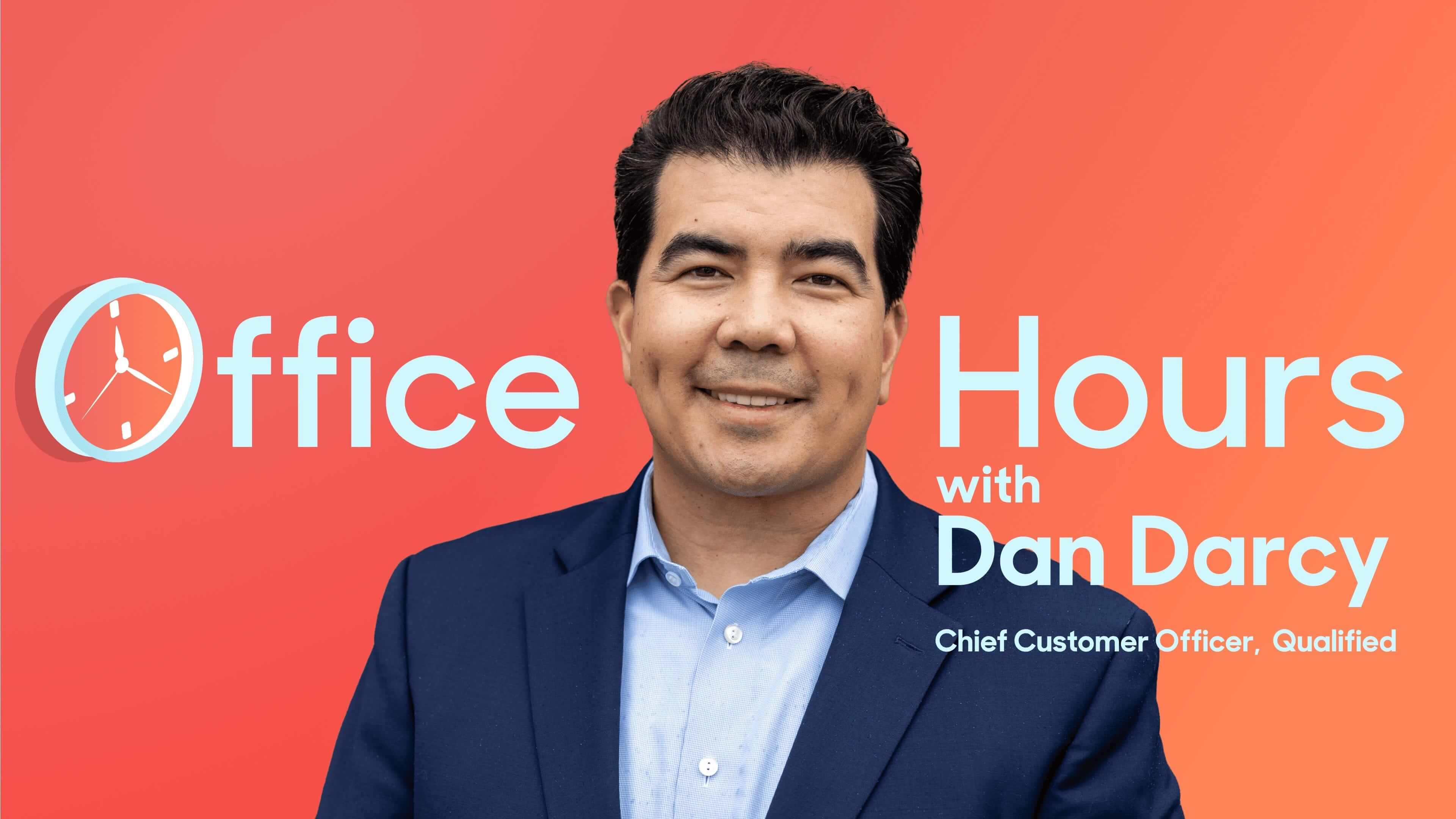 Office Hours with Dan Darcy, Chief Customer Officer, Qualified