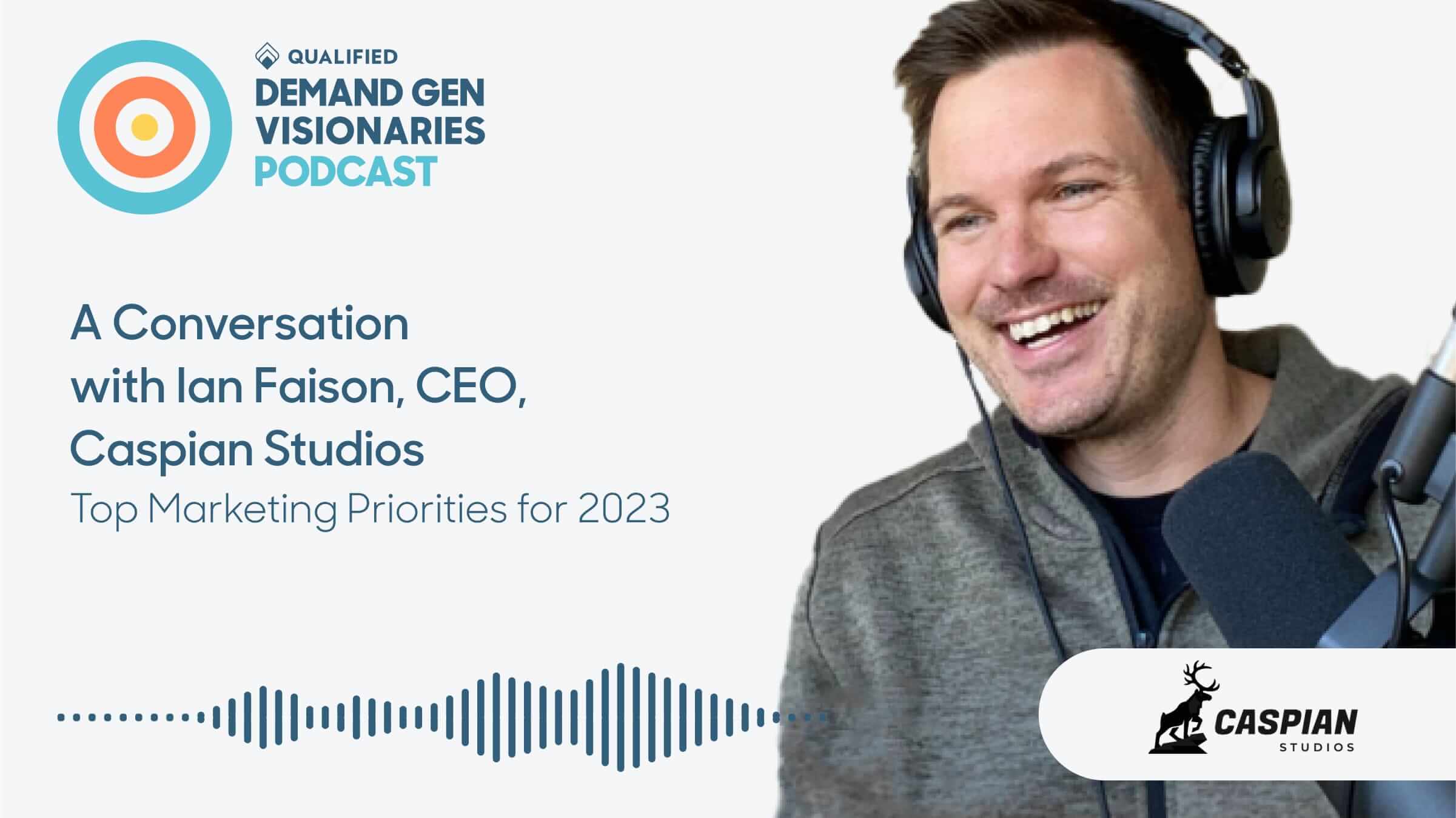 Top Marketing Trends for 2023 – Demand Gen Visionaries Ep. 120