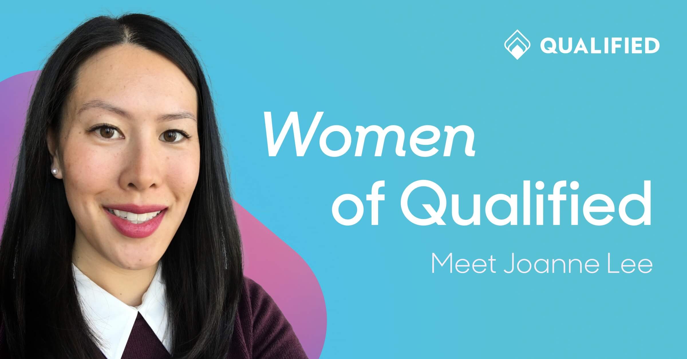 Women of Qualified: Joanne