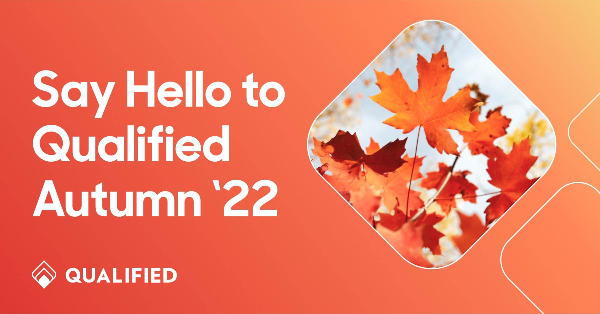 The Qualified Autumn ‘22 Release is Here