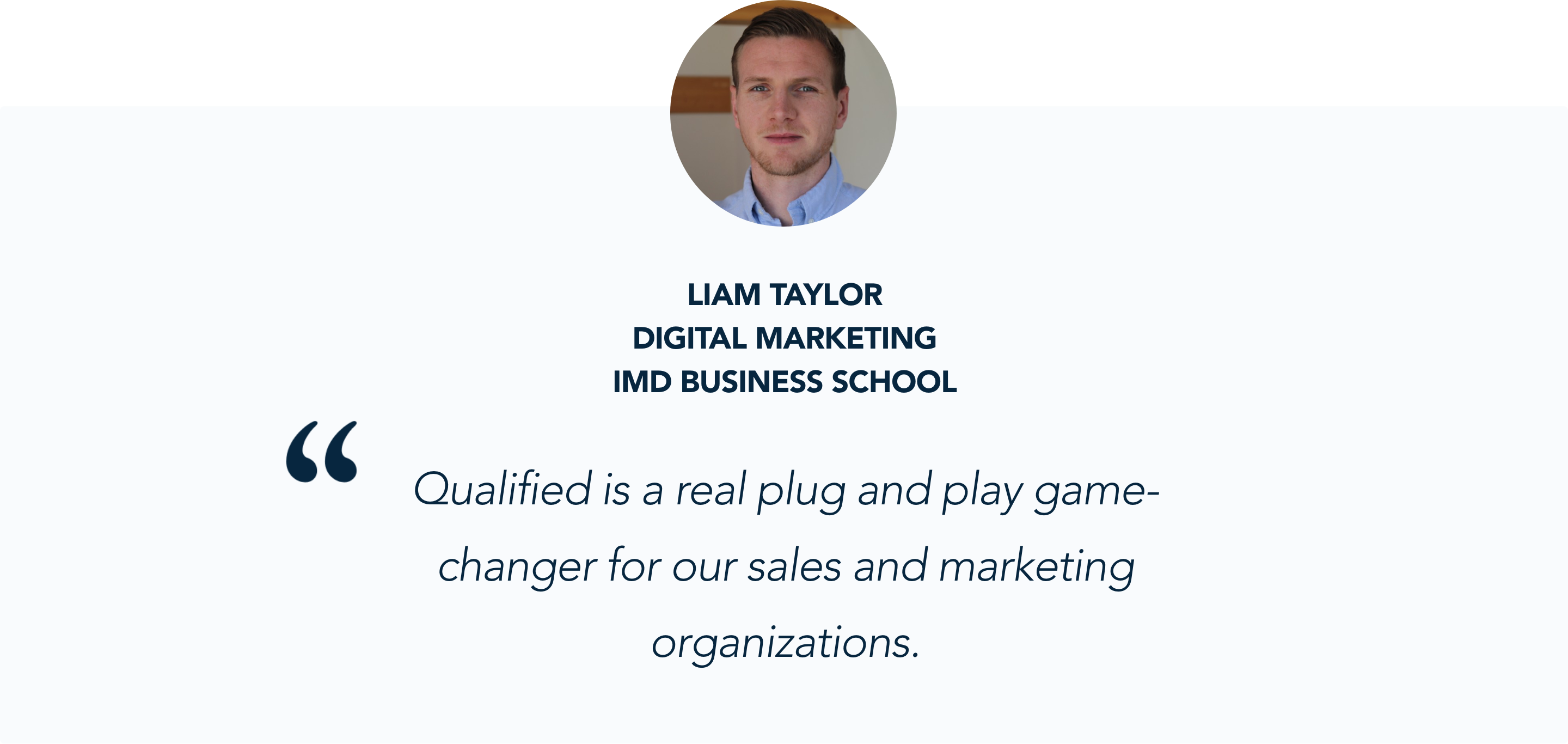 Liam Taylor, Digital Marketing, IMD Business School shares why he uses Qualified's Conversational Marketing Platform