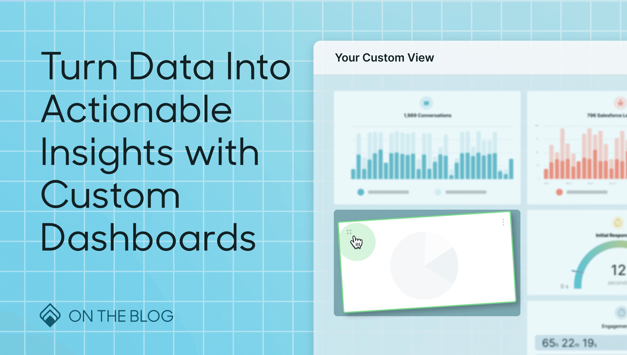 Turn data into actionable insights with custom dashboards