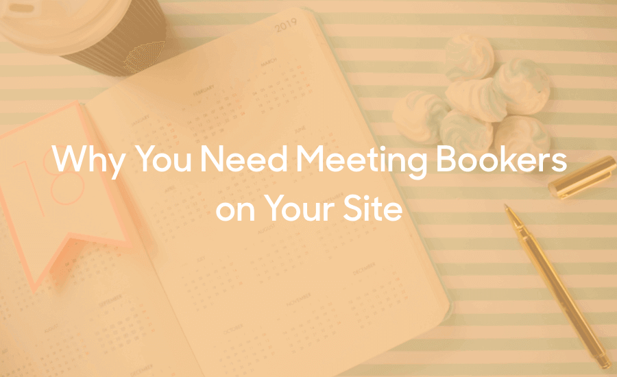 Why you need meeting bookers on your site