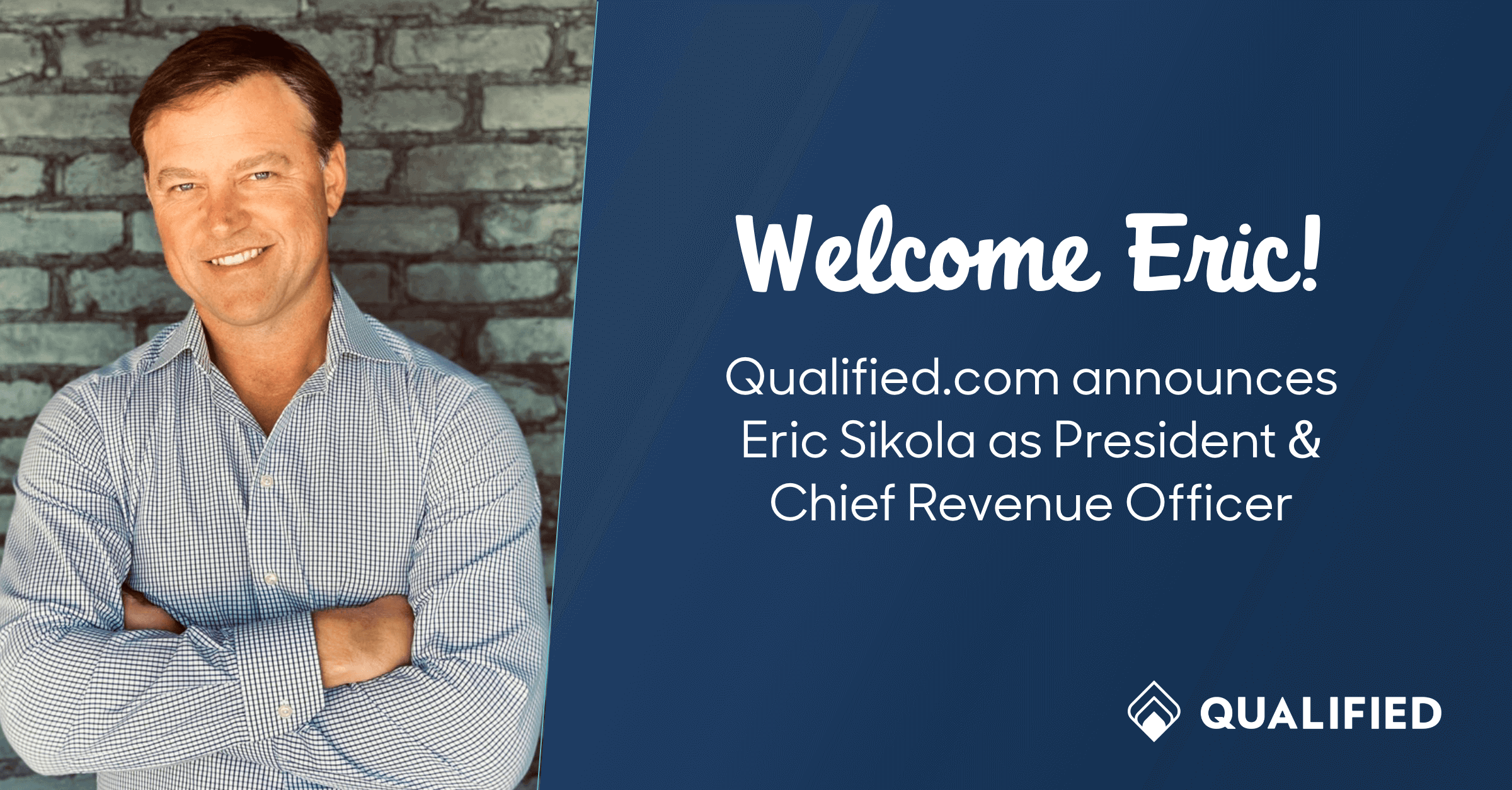 Qualified welcomes Eric Sikola as President & CRO