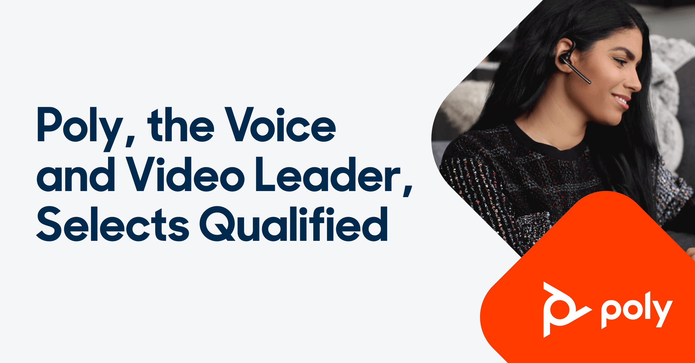 Poly, the Voice and Video Leader, selects Qualified